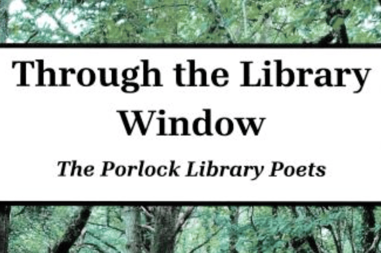 The Porlock Library Poets have produced their first collection of work ‘Through the Library Window’ which will be released on November 21 at Porlock Community Library