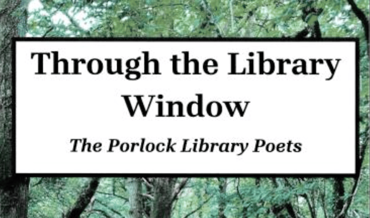 The Porlock Library Poets have produced their first collection of work ‘Through the Library Window’ which will be released on November 21 at Porlock Community Library