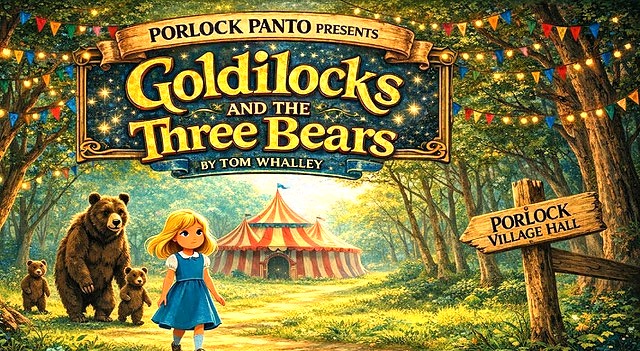 Porlock Pantomime and Drama Society is presenting a twist on the classic 'Goldilocks and the Three Bears'.